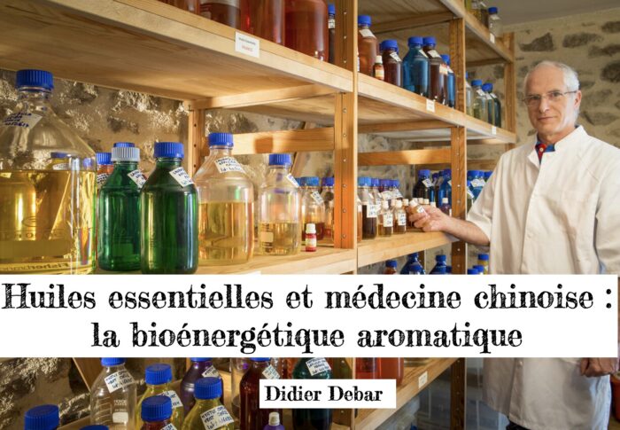 Huiles essentielles et médecine chinoise : la bioénergétique aromatique